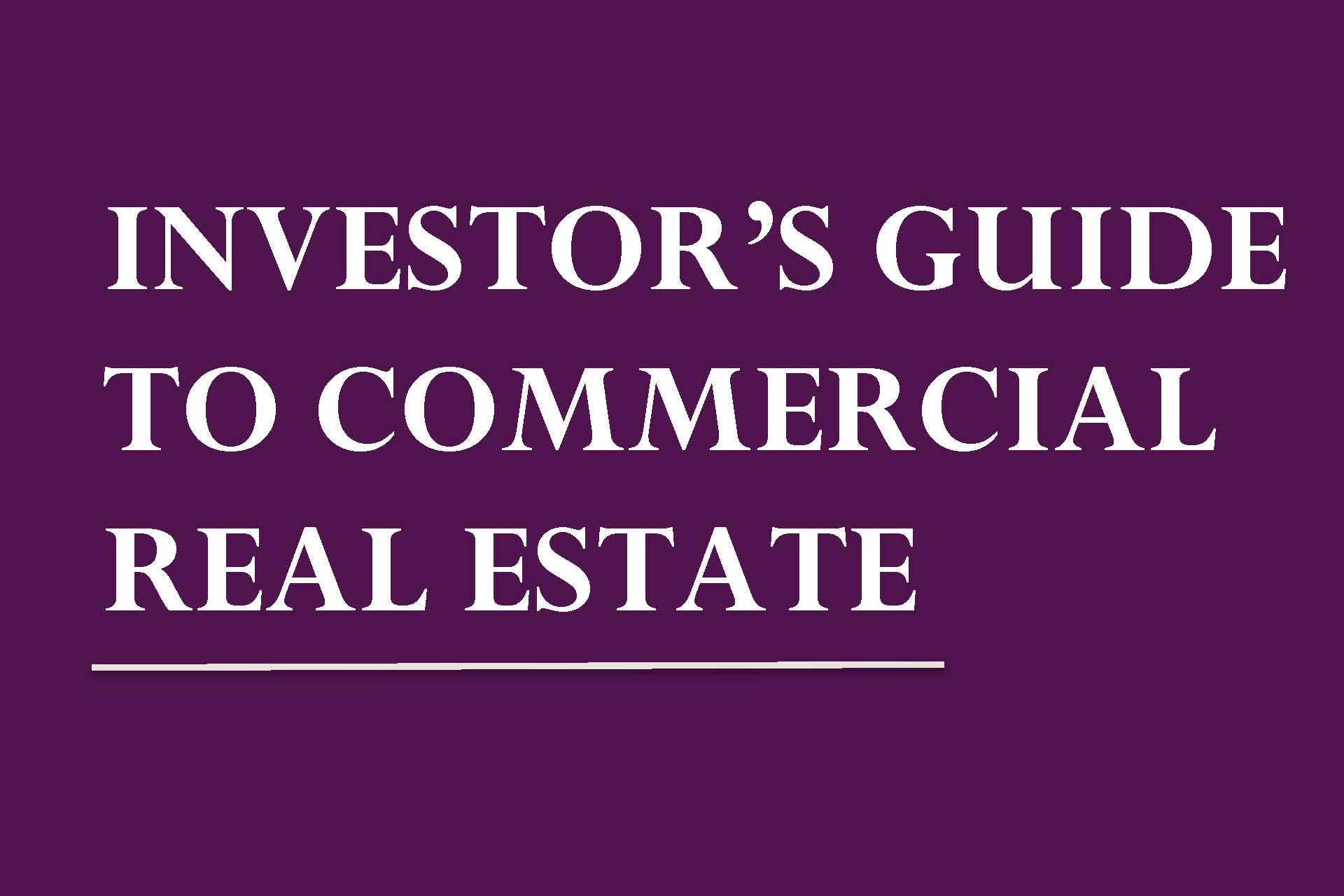 Investor s Guide To Commercial Real Estate Guiderock Commercial Realty